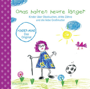 ISBN 9783833942518: Omas halten heute länger - Kinder über Obstkuchen, falsche Zähne und die liebe Großmutter