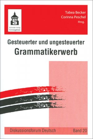 Tabea Becker (Herausgeber), Corinna Peschel (Herausgeber) - Gesteuerter und ungesteuerter Grammatikunterricht Diskussionsforum Deutsch Geisteswissenschaften Sprachwissenschaften Literaturwissenschaft Grammatikunterricht Allgemeine und Vergleichende Literaturwissenschaft Deutsche Sprachwissenschaft Deutschsprachige Literaturwissenschaften Tabea Becker