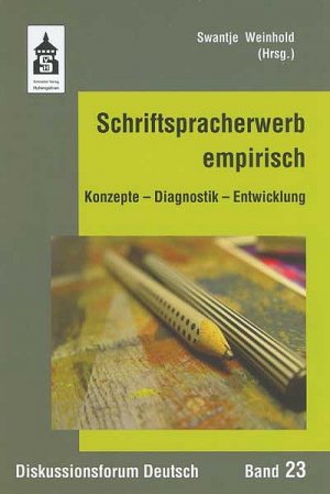 Swantje Weinhold - Schriftspracherwerb empirisch: Konzepte - Diagnostik - Entwicklung