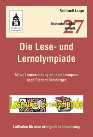 ISBN 9783834001689: Die Lese- und Lernolympiade - Aktive Leseerziehung mit dem Lesepass nach Richard Bamberger. Leitfaden für eine erfolgreiche Umsetzung