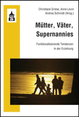 ISBN 9783834002471: Mütter, Väter, Supernannies - Funktionalisierende Tendenzen in der Erziehung