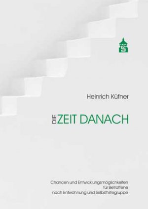 ISBN 9783834005960: Die Zeit danach - Chancen und Entwicklungsmöglichkeiten für Betroffene nach Entwöhnung und Selbsthilfegruppe