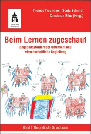 ISBN 9783834006011: Beim Lernen zugeschaut - Begabungsfördernder Unterricht und wissenschaftliche Begleitung. Band I: Theoretische Grundlagen