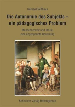 ISBN 9783834006295: Die Autonomie des Subjekts - ein pädagogisches Problem - Menschlichkeit und Moral, eine angespannte Beziehung