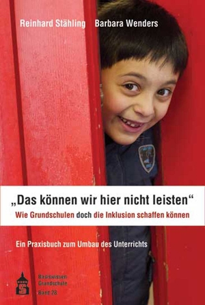 ISBN 9783834010872: "Das können wir hier nicht leisten". Wie Grundschulen doch die Inklusion schaffen können - Ein Praxisbuch zum Umbau des Unterrichts