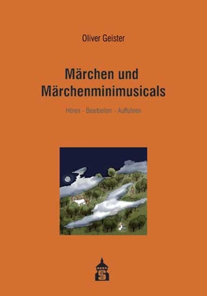 ISBN 9783834012753: Märchen und Märchenminimusicals – Hören - Bearbeiten - Aufführen