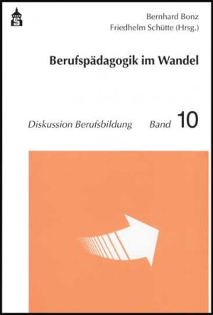 ISBN 9783834013026: Berufspädagogik im Wandel - Diskurse zum System beruflicher Bildung und zur Professionalisierung