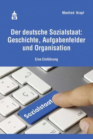 ISBN 9783834016126: Der deutsche Sozialstaat: Geschichte, Aufgabenfelder und Organisation