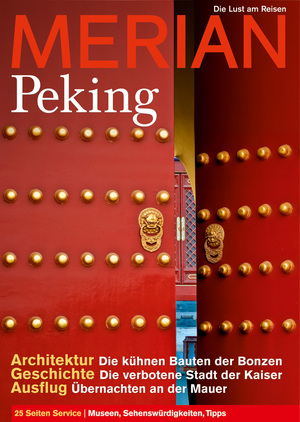 ISBN 9783834208071: MERIAN Peking: Architektur: Die kühnen Bauten der Bonzen. Geschichte: Die verbotene Stadt der Kaiser. Ausflug: Übernachten an der Mauer (MERIAN Hefte)