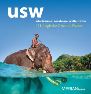 ISBN 9783834214300: usw uferträume, seesterne, wellenreiter, 111 magische Orte am Wasser