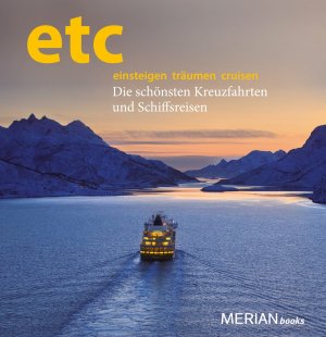 ISBN 9783834214409: etc einsteigen  träumen  cruisen -  Die schönsten Kreuzfahrten und Schiffsreisen (MERIAN Solitäre)