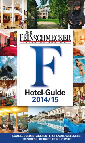 ISBN 9783834215734: DER FEINSCHMECKER Hotel Guide 2014/2015: Grandhotels, Feinschmecker-, Budget-de-Luxe-, Ambiente-, Wellness- und Business-Hotels (Feinschmecker Restaurantführer)