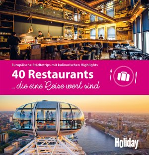 ISBN 9783834225788: HOLIDAY Reisebuch: 40 Restaurants, die eine Reise wert sind - Europäische Städtetrips mit kulinarischen Highlights. Mit Extraheft über 270 Tips