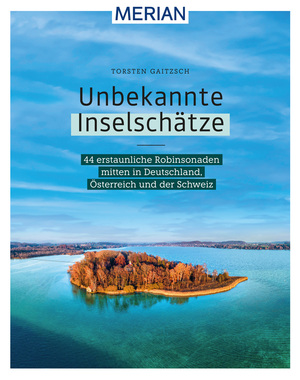 ISBN 9783834233011: Unbekannte Inselschätze - 50 erstaunliche Robinsonaden mitten in Deutschland - Österreich und der Schweiz