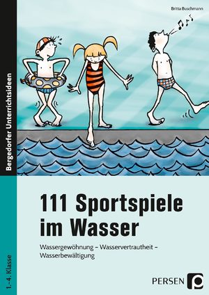 ISBN 9783834433206: 111 Sportspiele im Wasser. 1. - 4. Klasse | Wassergewöhnung, Wasservertrautheit, Wasserbewältigung | Britta Buschmann | Taschenbuch | Bergedorfer Unterrichtsideen | 88 S. | Deutsch | 2009