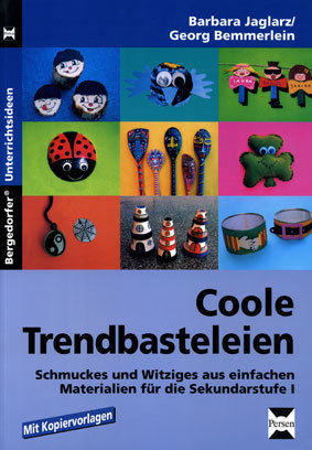 ISBN 9783834437365: Coole Trendbasteleien – Schmuckes und Witziges aus einfachen Materialien für die Sekundarstufe I (5. bis 10. Klasse)