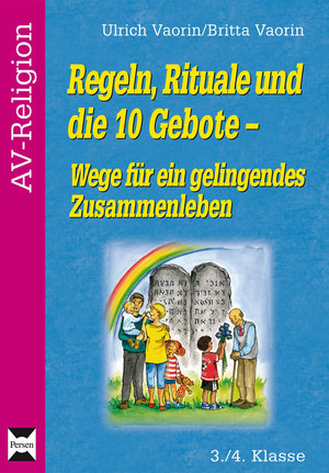 ISBN 9783834447333: Regeln, Rituale und die 10 Gebote - Wege für ein gelingendes Zusammenleben (3. und 4. Klasse)