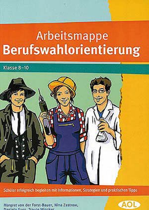 ISBN 9783834480453: Arbeitsmappe Berufswahlorientierung – Schüler erfolgreich begleiten mit Informationen, Strategien und praktischen Tipps (8. bis 10. Klasse)