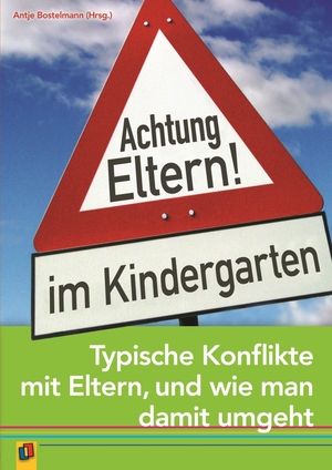 ISBN 9783834603449: Achtung Eltern! im Kindergarten - Typische Konflikte mit Eltern und wie man damit umgeht