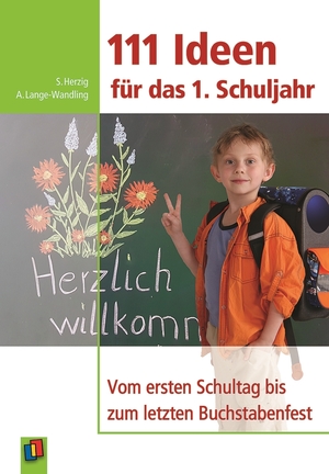 ISBN 9783834603630: 111 Ideen für das 1. Schuljahr - vom ersten Schultag bis zum letzten Buchstabenfest