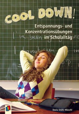 ISBN 9783834606617: Cool down! - Entspannungs- und Konzentrationsübungen im Schulalltag