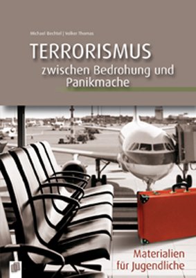 ISBN 9783834608321: Terrorismus - zwischen Bedrohung und Panikmache - Materialien für Jugendliche