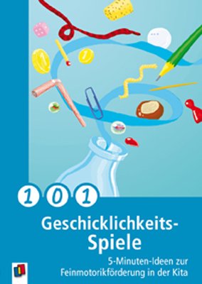 ISBN 9783834609304: 101 Geschicklichkeitsspiele - 5-Minuten-Ideen zur Feinmotorikförderung in der Kita