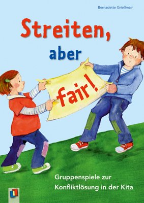 ISBN 9783834623638: Streiten, aber fair! – Gruppenspiele zur Konfliktlösung in der Kita