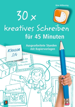 ISBN 9783834636829: 30 x kreatives Schreiben für 45 Minuten: 30 x kreatives Schreiben für 45 Minuten