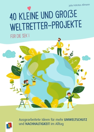 ISBN 9783834646958: 40 kleine und große Weltretter-Projekte für die Sek I | Ausgearbeitete Ideen für mehr Umweltschutz und Nachhaltigkeit im Alltag | Julia Felicitas Allmann | Taschenbuch | Klebebindung | 104 S. | 2021