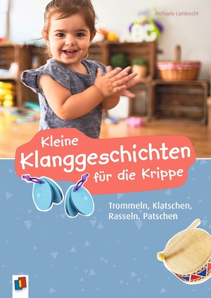 ISBN 9783834648051: Kleine Klanggeschichten für die Krippe - Trommeln, Klatschen, Rasseln, Patschen