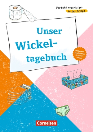 neues Buch – Perfekt organisiert in der Krippe / Unser Wickeltagebuch