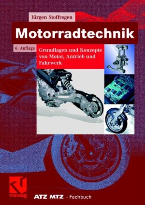 ISBN 9783834801043: Motorradtechnik: Grundlagen und Konzepte von Motor, Antrieb und Fahrwerk (ATZ/MTZ-Fachbuch) Stoffregen, Jürgen