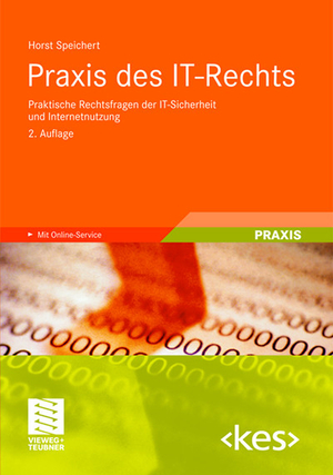 ISBN 9783834801128: Praxis des IT-Rechts - Praktische Rechtsfragen der IT-Sicherheit und Internetnutzung