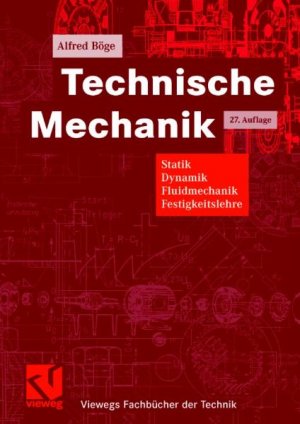 gebrauchtes Buch – Technische Mechanik: Statik - Dynamik - Fluidmechanik - Festigkeitslehre Böge – Technische Mechanik: Statik - Dynamik - Fluidmechanik - Festigkeitslehre (Viewegs Fachbücher der Technik) [Sep 15, 2006] Böge, Alfred; Böge, Gert; Böge, Wolfgang; Schlemmer, Walter and Weißbach, Wolfgang