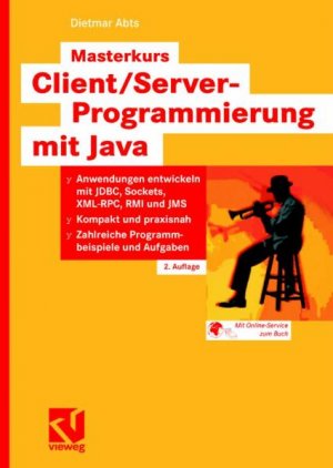 ISBN 9783834803221: Masterkurs Client/Server-Programmierung mit Java - Anwendungen entwickeln mit JDBC, Sockets, XML-RPC, RMI und JMS - Kompakt und praxisnah - Zahlreiche Programmbeispiele und Aufgaben