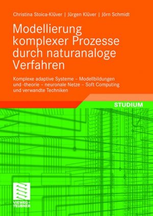 gebrauchtes Buch – Christina KlÃ¼ver – Modellierung komplexer Prozesse durch naturanaloge Verfahren: Soft Computing und verwandte Techniken [Oct 09, 2008] Klüver, Christina; Klüver, Jürgen und Schmidt, Jörn