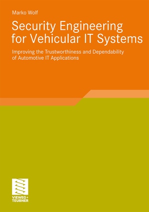 ISBN 9783834807953: Security Engineering for Vehicular IT Systems - Improving the Trustworthiness and Dependability of Automotive IT Applications