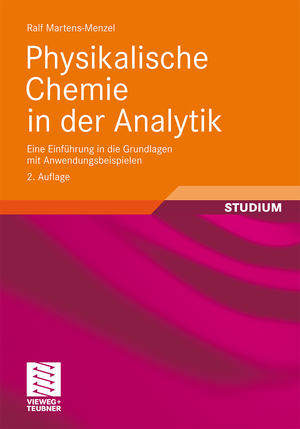 ISBN 9783834814043: Physikalische Chemie in der Analytik - Eine Einführung in die Grundlagen mit Anwendungsbeispielen