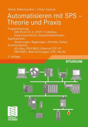 ISBN 9783834815040: Automatisieren mit SPS - Theorie und Praxis - Programmierung: DIN EN 61131-3, STEP7, CoDeSys, Entwurfsverfahren, Bausteinbibliotheken. Applikationen: Steuerungen, Regelungen, Antriebe, Safety. Kommunikation: AS-i-Bus, PROFIBUS, Ethernet-TCP/IP, PROFINET,