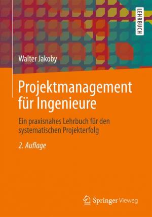 ISBN 9783834818621: Projektmanagement für Ingenieure - Ein praxisnahes Lehrbuch für den systematischen Projekterfolg