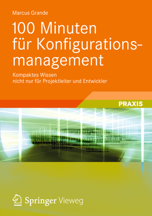 ISBN 9783834819086: 100 Minuten für Konfigurationsmanagement - Kompaktes Wissen nicht nur für Projektleiter und Entwickler