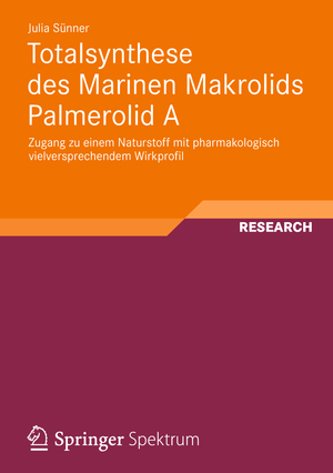 ISBN 9783834825421: Totalsynthese des Marinen Makrolids Palmerolid A - Zugang zu einem Naturstoff mit pharmakologisch vielversprechendem Wirkprofil