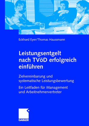 ISBN 9783834900258: Leistungsentgelt nach TVÖD erfolgreich einführen - Zielvereinbarung und systematische Leistungsbewertung Ein Leitfaden für Management und Arbeitnehmervertreter