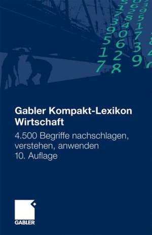 ISBN 9783834901552: Gabler Kompakt-Lexikon Wirtschaft - 4.500 Begriffe nachschlagen, verstehen, anwenden