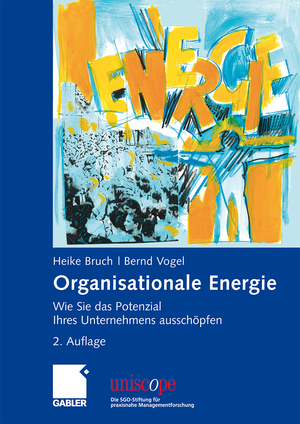 ISBN 9783834903440: Organisationale Energie - Wie Sie das Potenzial Ihres Unternehmens ausschöpfen