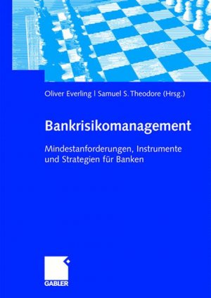 ISBN 9783834905123: Bankrisikomanagement: Mindestanforderungen, Instrumente und Strategien für Banken