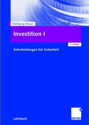 ISBN 9783834905598: Investition I. Entscheidungen bei Sicherheit.