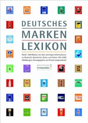 ISBN 9783834906298: Deutsches Markenlexikon: Rund 1.500 Marken mit allen wichtigen Informationen zu Herkunft, Geschichte, Daten und Fakten [Gebundene Ausgabe] Marken-Enzyklopädie Nachschlagewerk bekannte Marken Entstehun