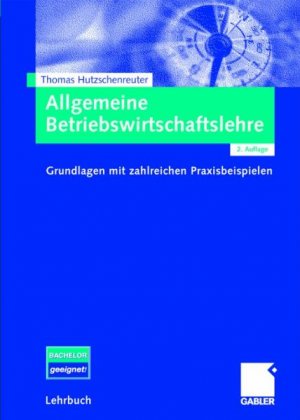 ISBN 9783834907745: Allgemeine Betriebswirtschaftslehre: Grundlagen mit zahlreichen Praxisbeispielen